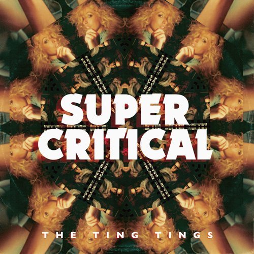 The Ting Tings / Super Critical