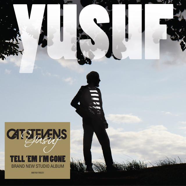 Yusuf Islam / Tell 'Em I'm Gone