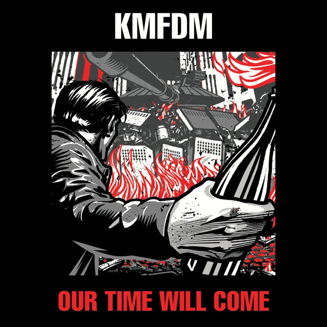 KMFDM / Our Time Will Come