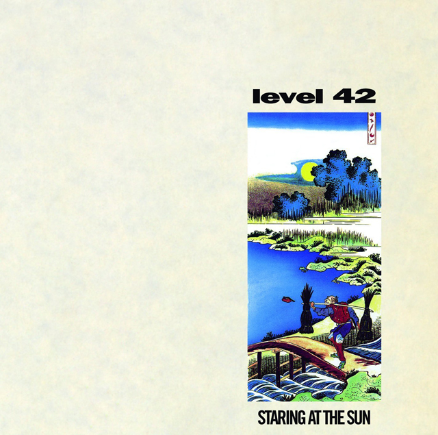 Level 42 / Staring at the Sun