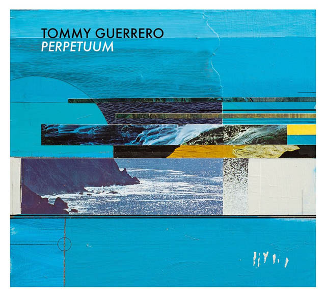 Tommy Guerrero / Perpetuum