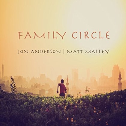 Jon Anderson And Matt Malley / Family Circle