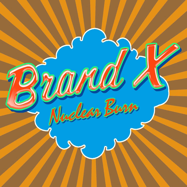 Brand X / Nuclear Burn