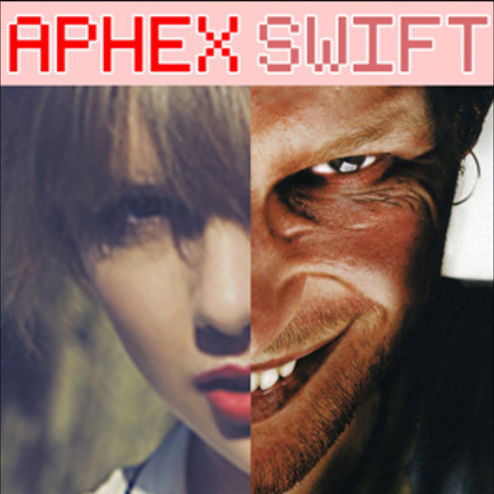 APHEX SWIFT - Aphex Twin vs. Taylor Swift