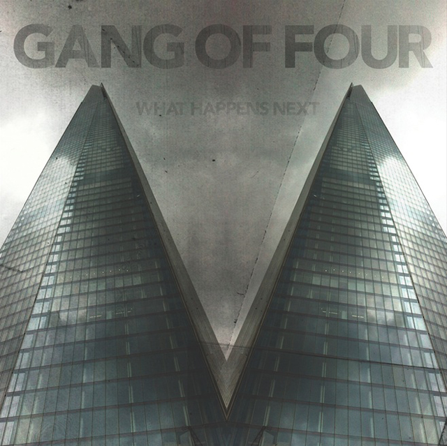 Gang Of Four / What Happens Next