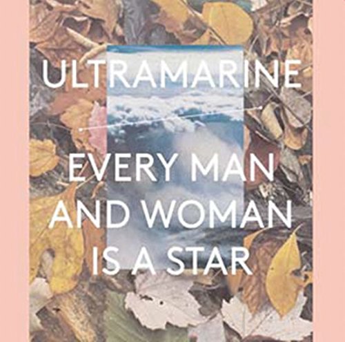 Ultramarine / Every Man and Woman Is a Star [LP]