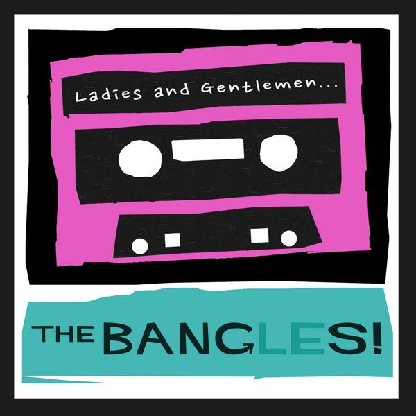 The Bangles / Ladies and Gentlemen...The Bangles