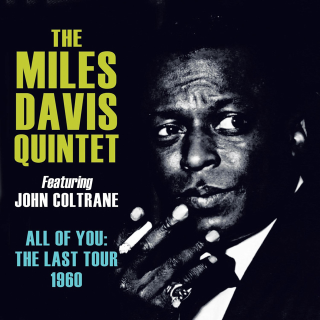 The Miles Davis Quintet Featuring John Coltrane / All Of You: The Last Tour 1960
