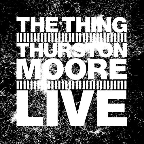 The Thing With Thurston Moore / Live