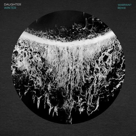 Daughter / Winter (Warpaint Remix) - Single