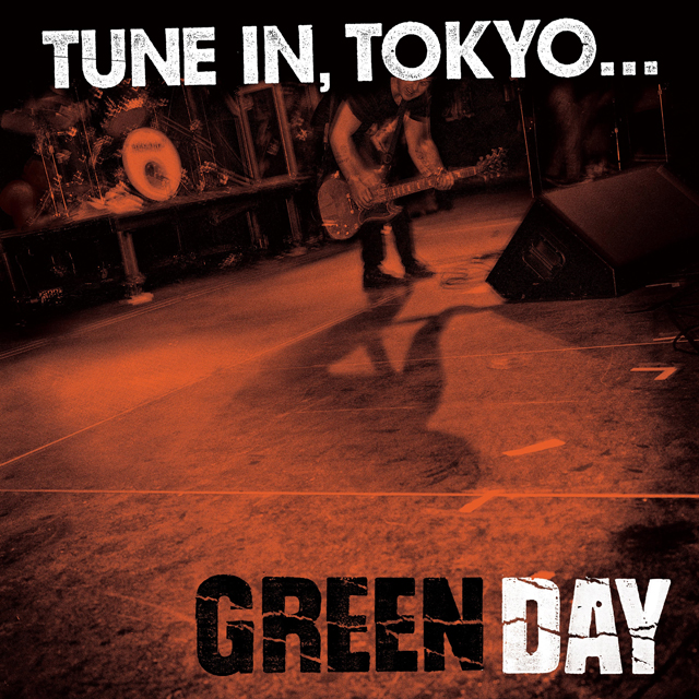 Green Day / Tune In, Tokyo...