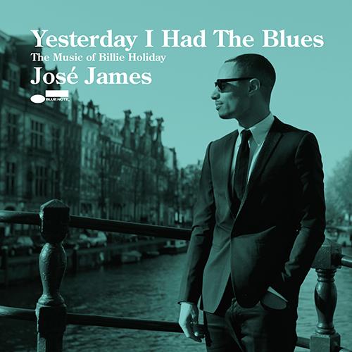 Jose James / YESTERDAY I HAD THE BLUES: THE MUSIC OF BILLIE HOLIDAY