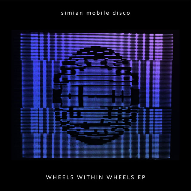 Simian Mobile Disco / Wheels Within Wheels - EP