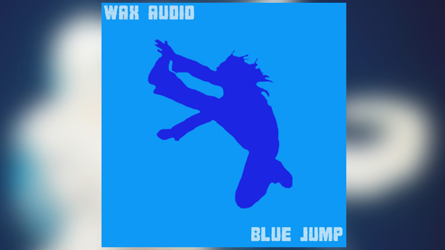 Wax Audio - Blue Jump