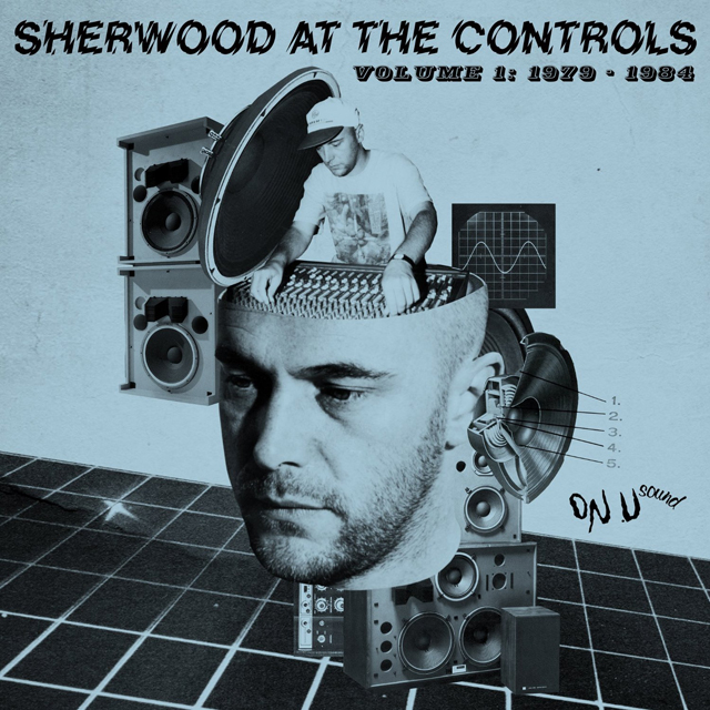 Adrian Sherwood / Sherwood At The Controls - Volume 1 : 1979 - 1984