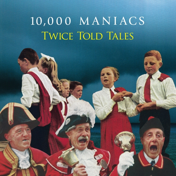 10,000 Maniacs / Twice Told Tales