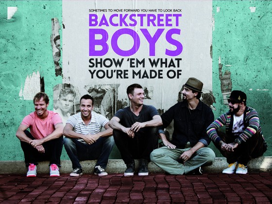 BACKSTREET BOYS:SHOW ‘EM WHAT YOU’RE MADE OF
