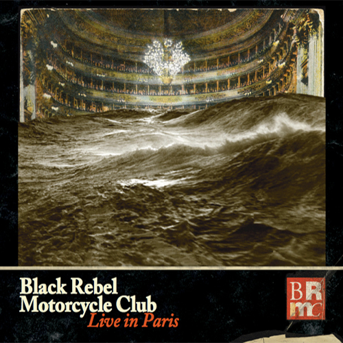 Black Rebel Motorcycle Club / Live In Paris