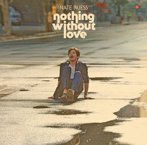 Nate Ruess / Nothing Without Love - Single