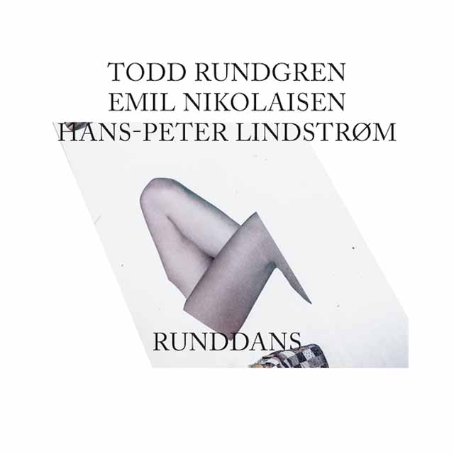 Todd Rundgrenmm, Emil Nikolaisen, Hans-Peter Lindstrom / Runddans