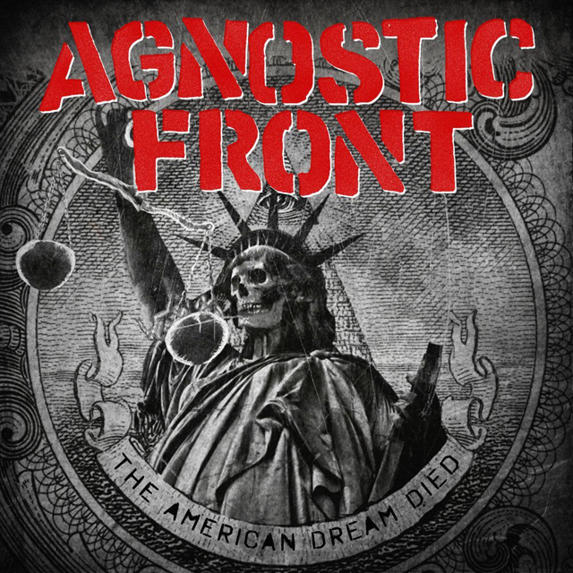 Agnostic Front / The American Dream Died