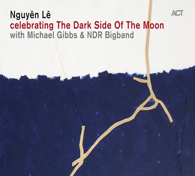 Nguyên Lê / Celebrating the Dark Side of the Moon (with NDR Bigband & Michael Gibbs)