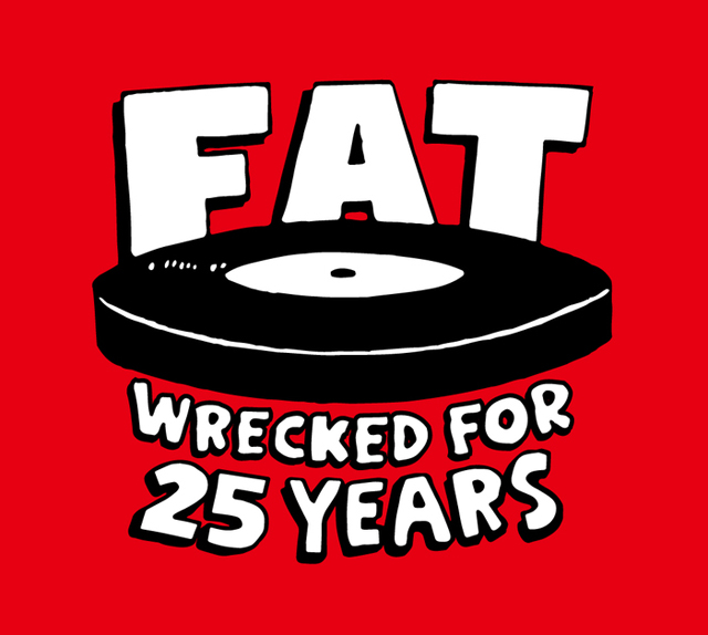 FAT WRECKED FOR 25 YEARS 〜 FAT WRECK CHORDS 25th Anniversary 〜