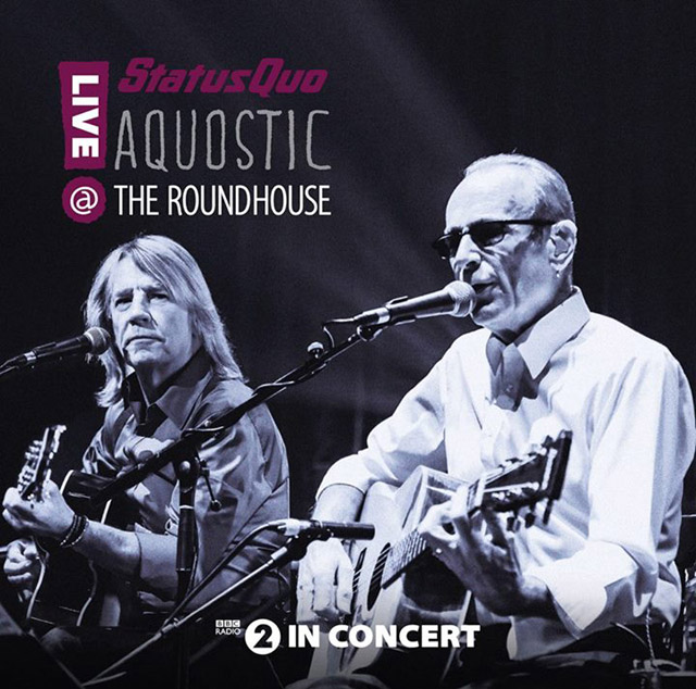 Status Quo / Aquostic! Live At The Roundhouse
