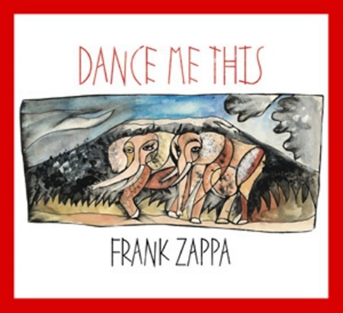 Frank Zappa / Dance Me This