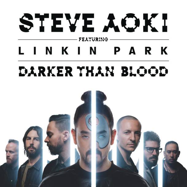 Steve Aoki feat. Linkin Park / Darker Than Blood