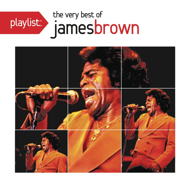 James Brown / Playlist: The Very Best of James Brown
