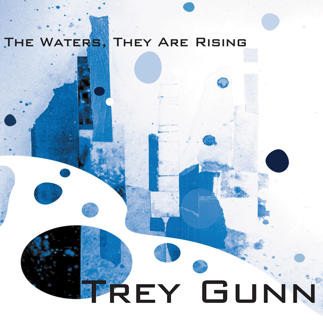 Trey Gunn / The Waters, They Are Rising