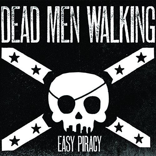 Dead Men Walking / Easy Piracy