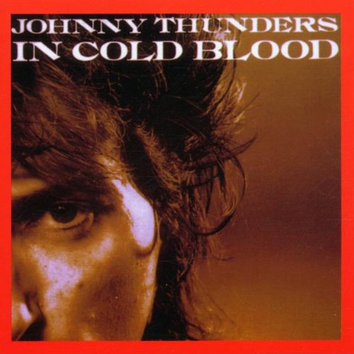 Johnny Thunders / In Cold Blood