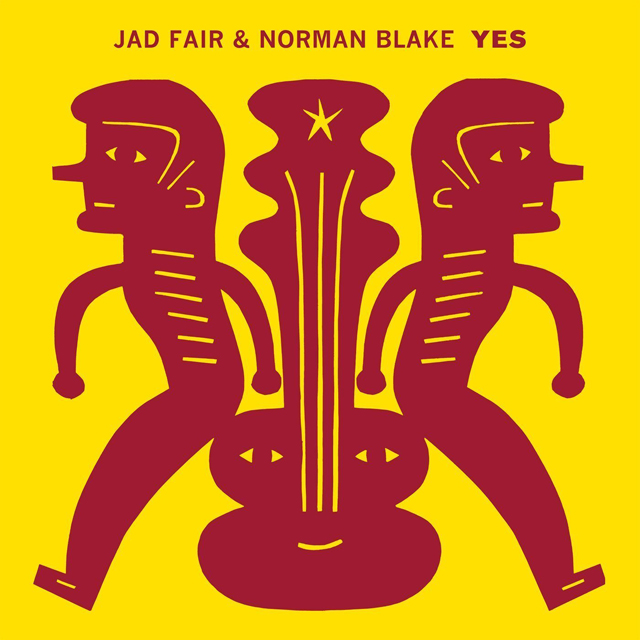 Jad Fair & Norman Blake / Yes
