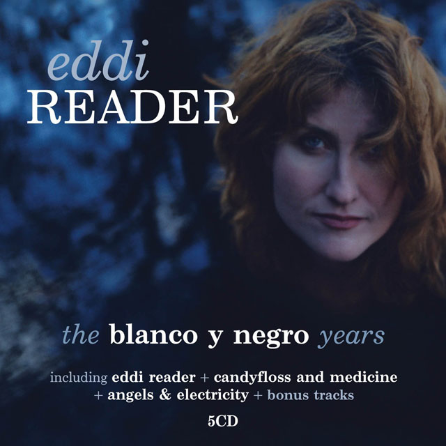 Eddi Reader / The Blanco y Negro Years
