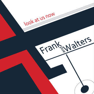 The Frank and Walters / Look At Us Now