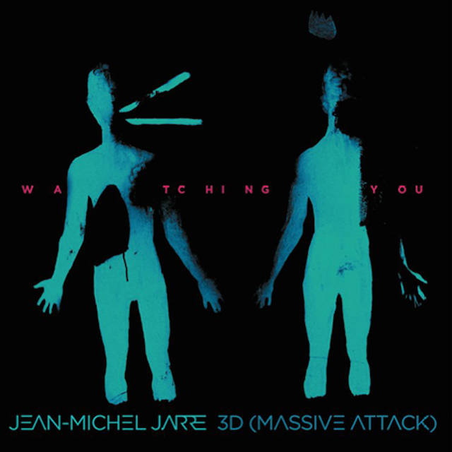 Jean-Michel Jarre & 3D (Massive Attack) / Watching You
