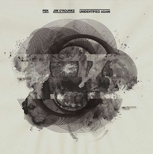 PBK / Jim O'Rourke / Unidentified Again