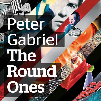 Peter Gabriel / The Round Ones