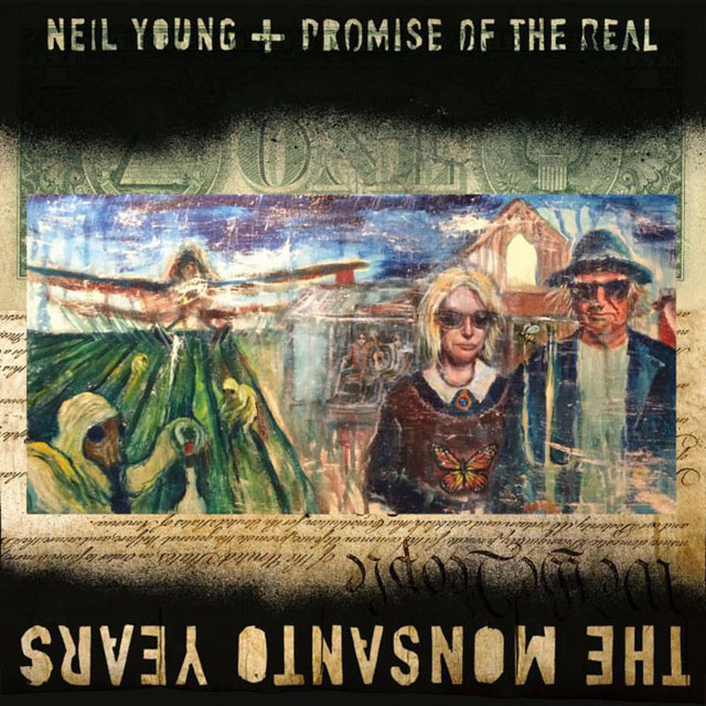 Neil Young & Promise of the Real / The Monsanto Years