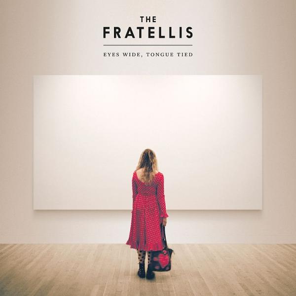 The Fratellis / Eyes Wide, Tongue Tied