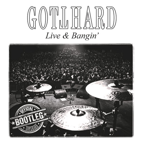 GOTTHARD / LIVE & BANGIN'