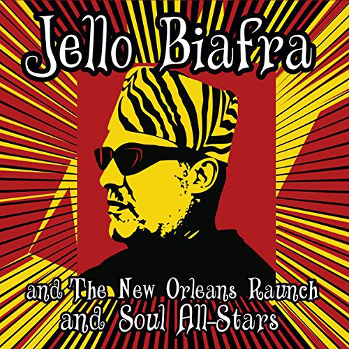 Jello Biafra & The New Orleans Raunch and Soul All-Stars / A Walk On Jindal's Splinters