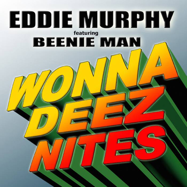 Eddie Murphy ft. Beenie Man / Wonna Deez Nights - Single