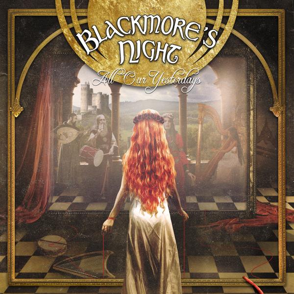 BLACKMORE'S NIGHT / All Our Yesterdays