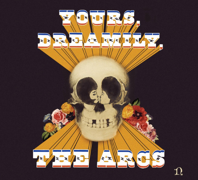 The Arcs / Yours, Dreamily