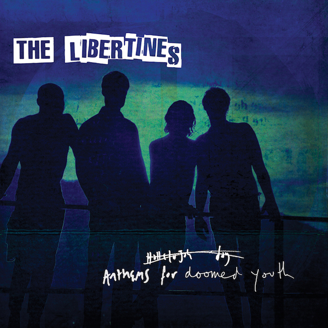 The Libertines / Anthems for Doomed Youth