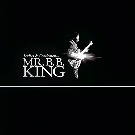 B.B. King / Ladies And Gentlemen… Mr. B.B. King