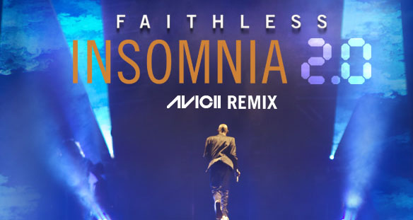 Faithless / Insomnia 2.0 - Avicii Remix